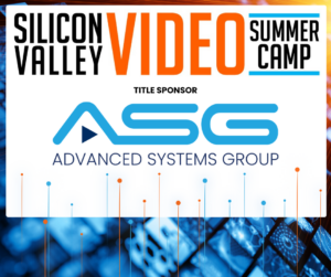 Silicon Valley Video Summit Summer Camp - July 14th, Cupertino