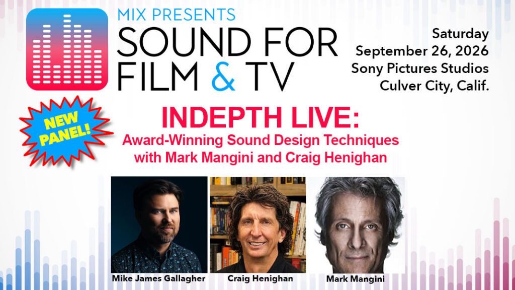 Mix Presents Sound for Film & TV, Saturday, September 26, 2026, at Sony Pictures Studios, Culver City, California.